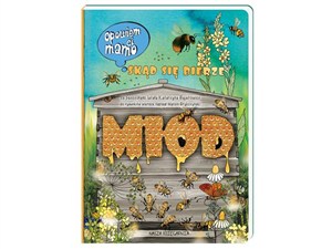 Obrazek Opowiem ci mamo skąd się bierze miód