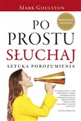 Po prostu ... - Mark Goulston -  Polish Bookstore 