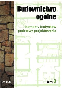 Obrazek Budownictwo ogólne Tom 3 elementy budynków podstawy projektowania