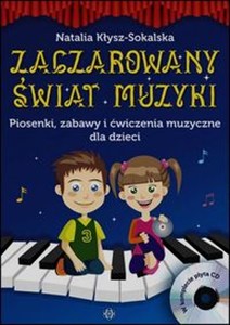 Obrazek Zaczarowany świat muzyki Piosenki zabawy ćwiczenia muzyczne dla dzieci + CD