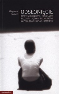Picture of Odsłonięcie Epistemologiczne podstawy filozofii języka religijnego w poglądach Iana T. Ramseya
