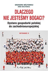 Obrazek Dlaczego nie jesteśmy bogaci? Dystans gospodarki polskiej do zachodnioeuropejskiej