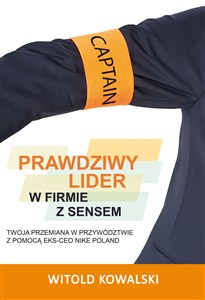 Obrazek Prawdziwy lider w firmie z sensem Twoja przemiana w przywództwie z pomocą eks-CEO Nike Poland