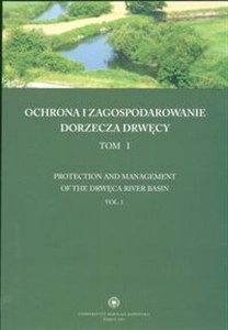 Obrazek Ochrona i zagospodarowanie dorzecza Drwęcy t 1
