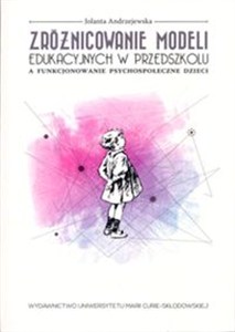 Obrazek Zróżnicowanie modeli edukacyjnych w przedszkolu a funkcjonowanie psychospołeczne dzieci