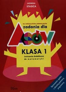 Obrazek Zadania dla asów Klasa 1 Dla sześciolatków i siedmiolatków. Ćwiczenia dodatkowe do matematyki. Opracowanie zgodne z aktualną podstawą programową
