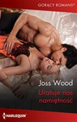 Książka : Uratuje na... - Joss Wood