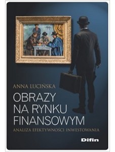 Obrazek Obrazy na rynku finansowym Analiza efektywności inwestowania