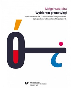 Obrazek Wybieram gramatykę! Dla cudzoziemców zaawansowanych na poziomie C i dla studentów kierunków filologicznych wyd. 3