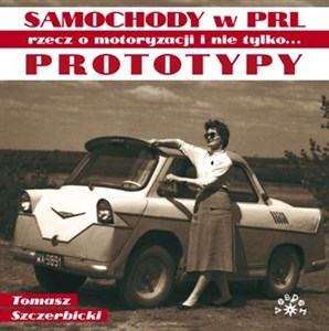 Obrazek Prototypy Samochody w PRL rzecz o motoryzacji i nie tylko…