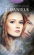 Gdy upadnę... - J. Daniels -  Książka z wysyłką do UK