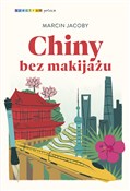 Zobacz : Chiny bez ... - Marcin Jacoby