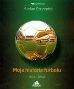 Obrazek Moja historia futbolu Tom 1
