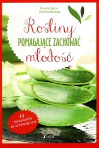 Picture of Rośliny pomagające zachować młodość 14 programów regenerujących