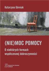 Obrazek (Nie)moc pomocy O niektórych formach współczesnej dobroczynności