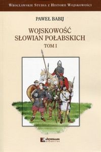 Obrazek Wojskowość Słowian Połabskich Tom 1