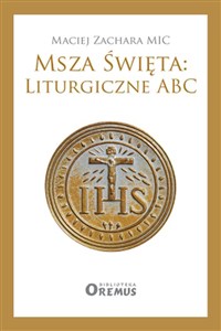Obrazek Msza Święta: Liturgiczne ABC