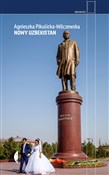 polish book : Nowy Uzbek... - Agnieszka Pikulicka-Wilczewska