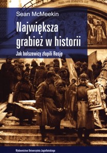 Obrazek Największa grabież w historii Jak bolszewicy złupili Rosję