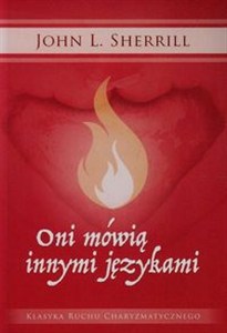 Picture of Oni mówią innymi językami Klasyka ruchu charyzmatycznego