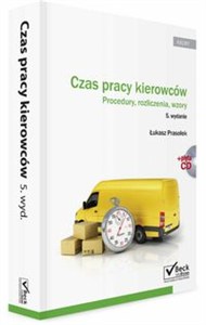 Obrazek Czas pracy kierowców Procedury, rozliczenia, wzory + płyta CD