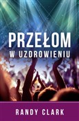 Książka : Przełom w ... - Randy Clark