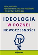 Ideologia ... - Lenartowicz-Podbielska, Przemysław Jastrzębski -  Polish Bookstore 