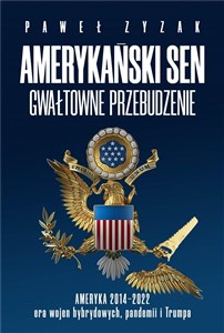 Obrazek Amerykański sen gwałtowne przebudzenie Ameryka 2014-2021