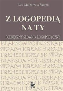 Obrazek Z logopedią na ty Podręczny słownik logopedyczny