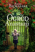 Ogród Anas... - Anna Bichalska -  Książka z wysyłką do UK