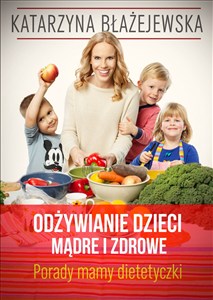 Obrazek Odżywianie dzieci mądre i zdrowe Porady mamy dietetyczki