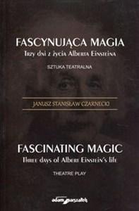 Obrazek Fascynująca magia Trzy dni z żcyia Alberta Einsteina Sztuka teatralna