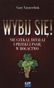 Zobacz : Wybij się ... - Gary Vaynerchuk