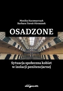 Picture of Osadzone Sytuacja społeczna kobiet w izolacji penitencjarnej