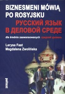 Obrazek Biznesmeni mówią po rosyjsku dla średnio zaawansowanych + CD