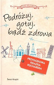 Obrazek Podróżuj, gotuj, bądź zdrowa