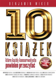 Obrazek 10 książek które każdy konserwatysta powinien przeczytać oraz cztery nie do pominięcia i jedna uzurpatorska