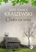 Chata za w... - Józef Ignacy Kraszewski -  books from Poland