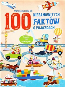 Picture of 100 niesamowitych faktów o pojazdach