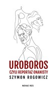 Uroboros, ... - Szymon Rogowicz -  Książka z wysyłką do UK