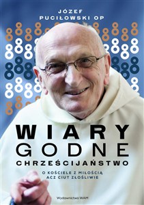 Picture of WIARYgodne chrześcijaństwo O Kościele z miłością acz ciut złośliwie