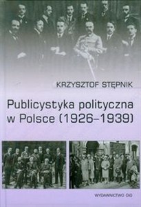 Obrazek Publicystyka polityczna w Polsce 1926-1939