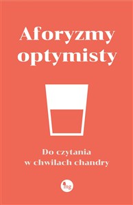 Obrazek Aforyzmy optymisty Do czytania w chwilach chandry
