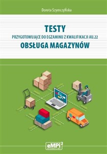 Picture of Testy przygotowujące do egzaminu z kwalifikacji AU.22 Obsługa magazynów