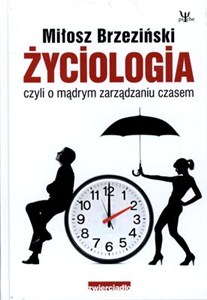 Obrazek Życiologia czyli o mądrym zarządzaniu czasem