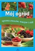Mój ogród ... - Jadwiga Wilder, Agnieszka Pruszkowska-Jarosz -  Książka z wysyłką do UK