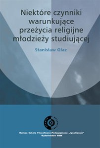 Obrazek Niektóre czynniki warunkujące przeżycia religijne młodzieży studiującej