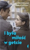 Książka : I była mił... - Marek Edelman, Paula Sawicka