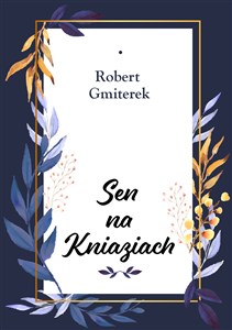 Obrazek Sen na Kniaziach i inne historie osobiste