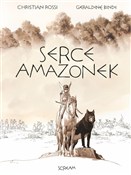 polish book : Serce Amaz... - Christian Rossi, Geraldine Bindi